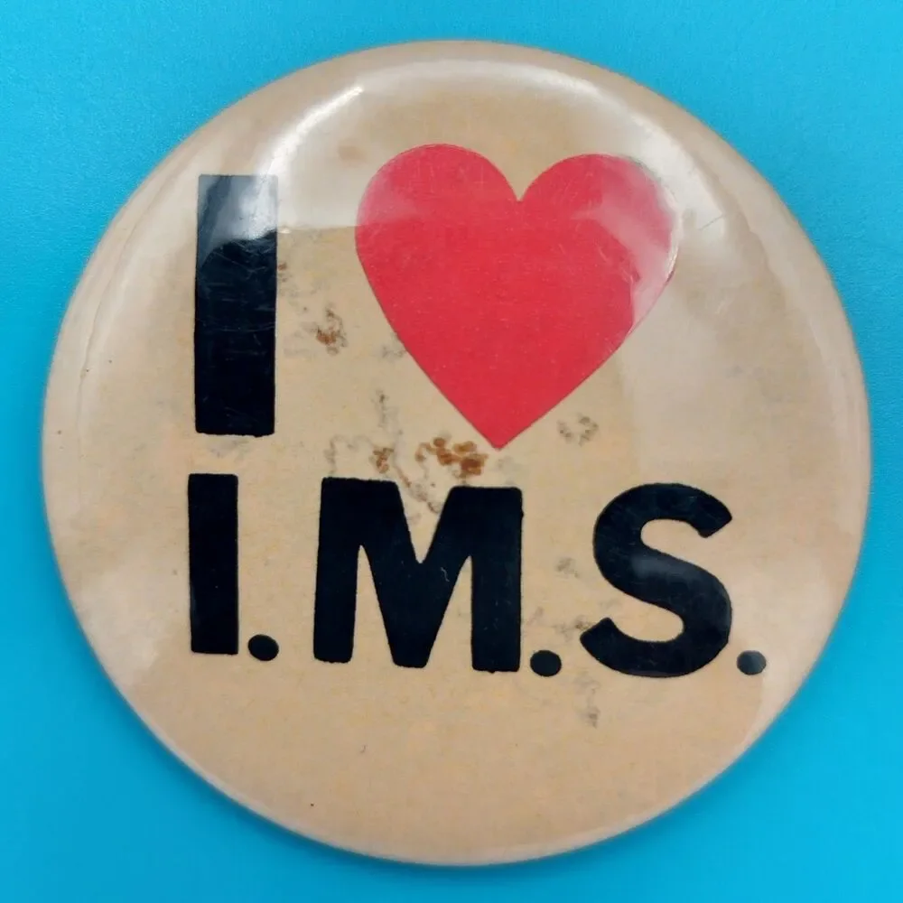 I Love I.M.S. Vintage Pin Button Pinback IMS Heart